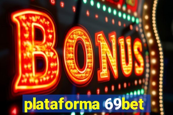 plataforma 69bet